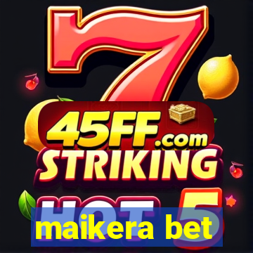 maikera bet